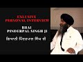 Bhai Pinderpal Singh Ji Personal Exclusive Interview by Ranjit Singh Rana