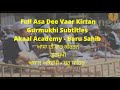 Full Asa Dee Vaar Kirtan – Akaal Academy, Baru Sahib, India
